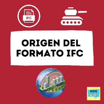 Origen del formato IFC - EP 15