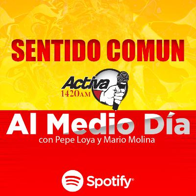 09 Octubre 2020 / Al Medio Dia con Pepe Loya y Mario Molina