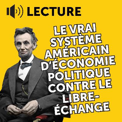 Le véritable Système américain d’économie politique contre le libre-échange