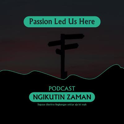 05 || 30 November 2019 || Podcast Ngikutin Zaman