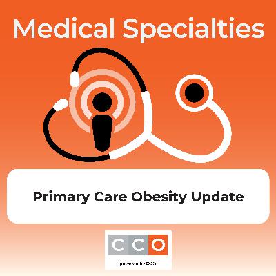 Bringing Obesity Advances to Primary Care: 2025 in Review and a Look Ahead