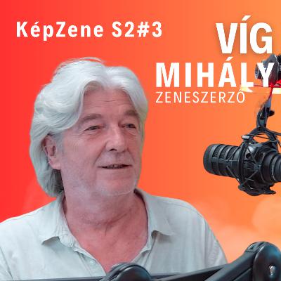 KépZene S2E3 - Víg Mihály KépZene S2E3 - Víg Mihály