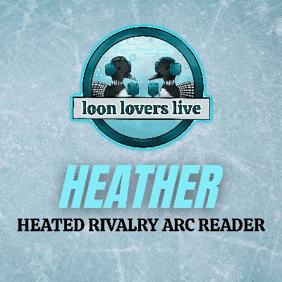 Ep. 24: Heather - Heated Rivalry ARC Reader Ep. 24: Heather - Heated Rivalry ARC Reader