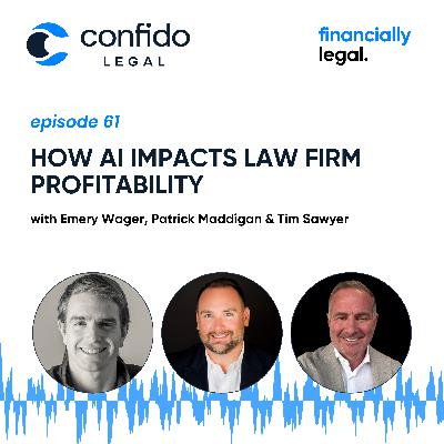 61. How AI Impacts Law Firm Profitability with Patrick Maddigan and Tim Sawyer of Faster Outcomes