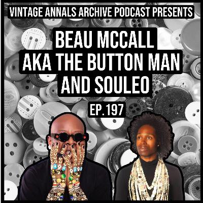 Ep. 177: Beau McCall (aka The Button Man) and Souleo (Icon of Harlem) Ep. 177: Beau McCall (aka The Button Man) and Souleo (Icon of Harlem)