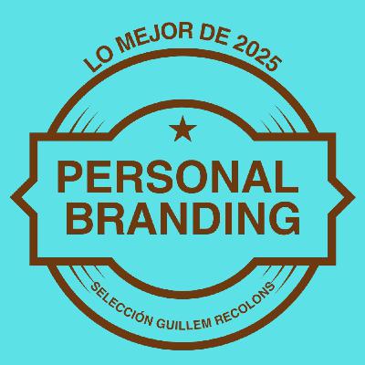 235 Lo mejor de 2025 en Personal Branding 235 Lo mejor de 2025 en Personal Branding