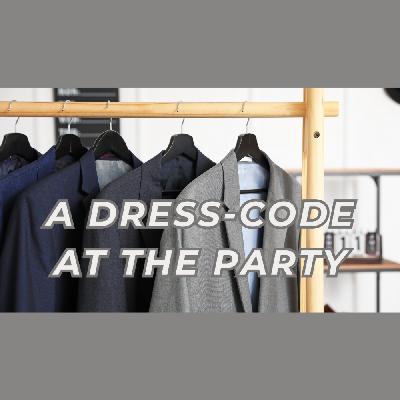 A Dress-code at the Party Pt 1
