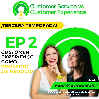T3 | EP2 | CUSTOMER EXPERIENCE COMO PROYECTO DE NEGOCIO