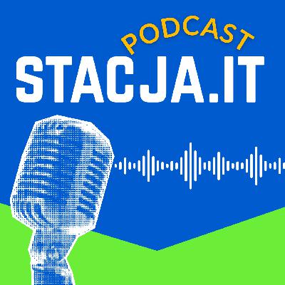 Stacja.IT Podcast 055 Maciej Brzeziński - Błędy początkującego managera w IT