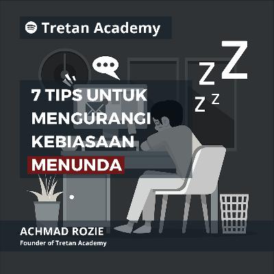 17 - 7 TIPS UNTUK MENGURANGI KEBIASAAN MENUNDA VERSI ANE