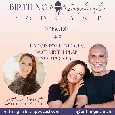 #410: Labor Preferences, Not Birth Plan! No Apology With Doula Lia Berquist