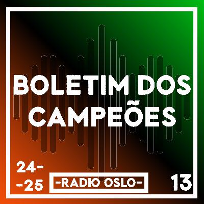 155 — Boletim dos Campeões 13 — UEL UECL: Semis