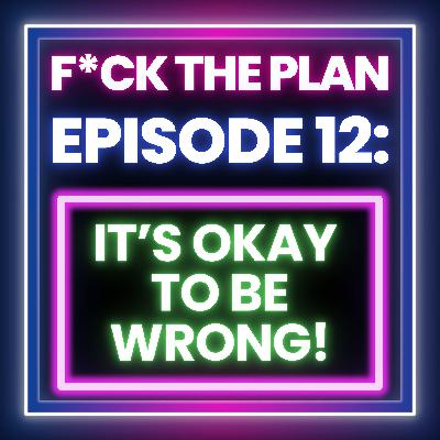 It's OK to be Wrong: Things We Should Re-Learn