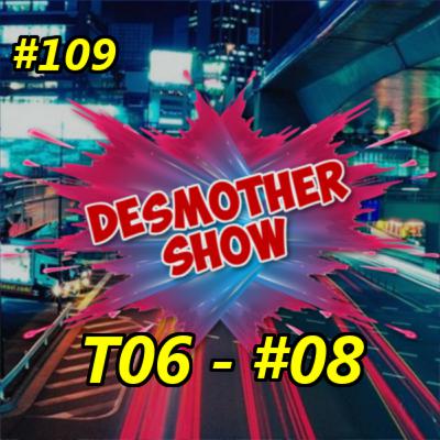 Desmother Show #109
