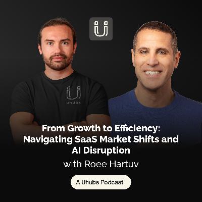 From Growth to Efficiency: Navigating SaaS Market Shifts and AI Disruption with Roee Hartuv