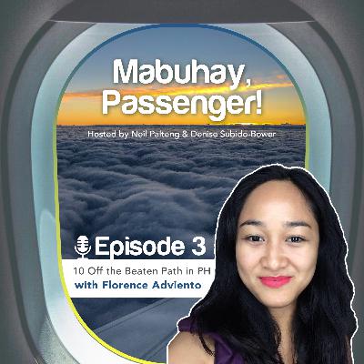 Episode 3: 10 Off-the-Beaten Path Spots in the Philippines with Florence Adviento