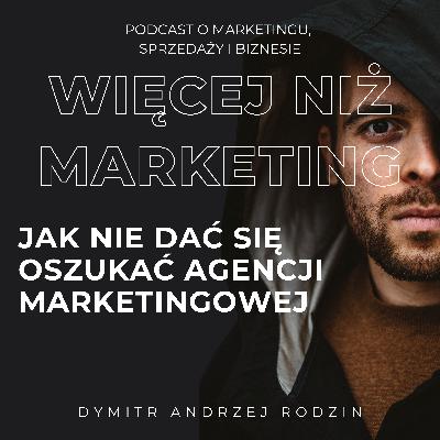 57. Jak nie dać się oszukać agencji marketingowej