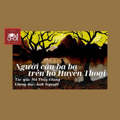 Người câu ba ba trên hồ Huyền Thoại | Hồ Thủy Giang Người câu ba ba trên hồ Huyền Thoại | Hồ Thủy Giang