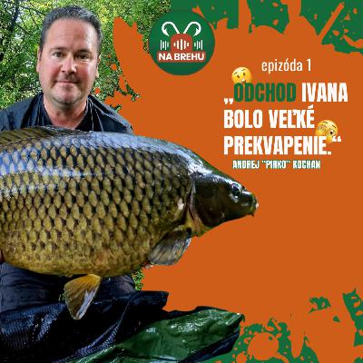 Andrej Kochan aj o odchode Ivana Solnicu | NA BREHU EP. 1