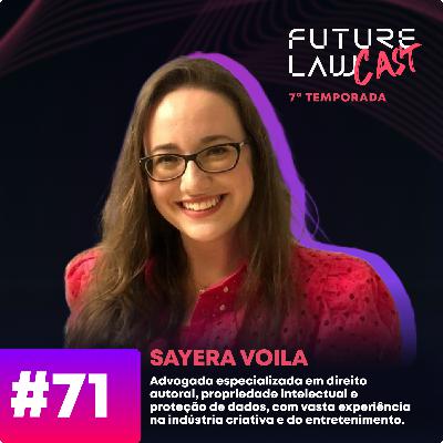 #71| Sayera Voila | A indústria criativa está em risco? Bastidores do direito autoral na era digital #71| Sayera Voila | A indústria criativa está em risco? Bastidores do direito autoral na era digital