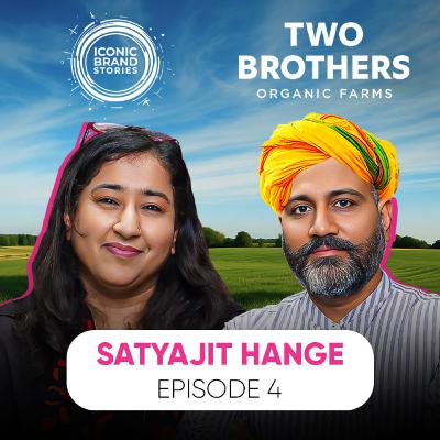 From Corporate to Crores with Satyajit Hange | EP- 4 | Two Brothers Organic Farms From Corporate to Crores with Satyajit Hange | EP- 4 | Two Brothers Organic Farms
