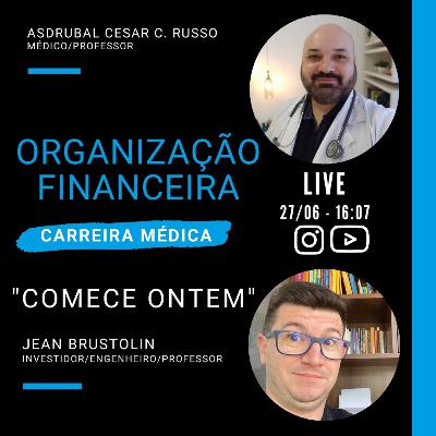 ORGANIZAÇÃO FINANCEIRA - PODCAST CARREIRA MÉDICA