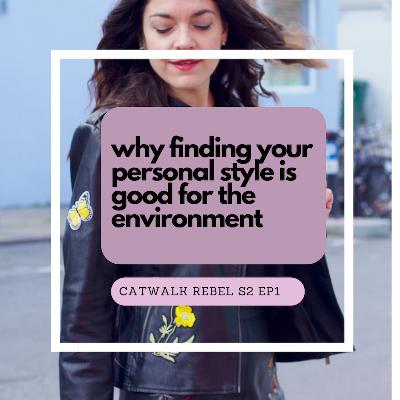 Why Finding Your Personal Style is Good For the Environment Why Finding Your Personal Style is Good For the Environment