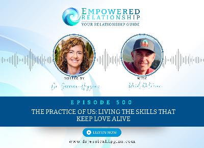 ERP 500: The Practice of Us: Living the Skills That Keep Love Alive ERP 500: The Practice of Us: Living the Skills That Keep Love Alive