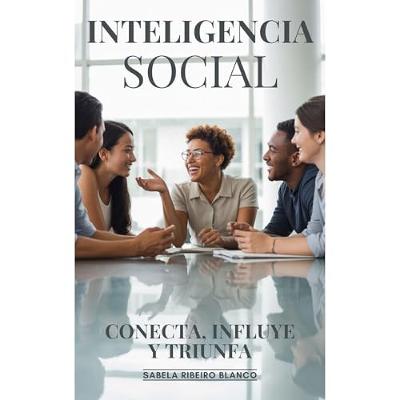 Inteligencia Social: Conecta, Influye Y Triunfa (Audiolibro) | Prueba Gratis