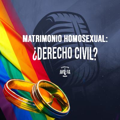 MATRIMONIO HOMOSEXUAL: ¿Derecho civil?