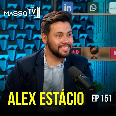 MASSQTV PODCAST - Alex Estácio - Ep. 151 - VIDEOCAST