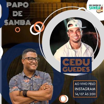 PAPO DE SAMBA - CEDU GUEDES