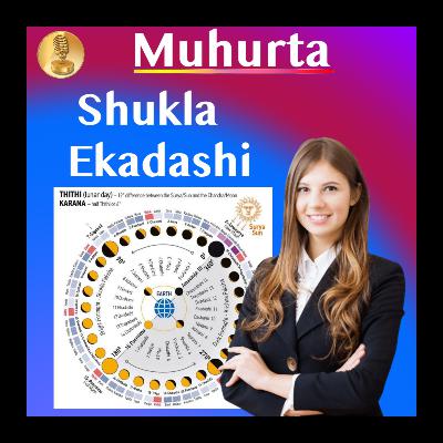 Muhurta - Lunar Cycle Energy - Timing Events, Diet and Activities - Shukla Ekadashi