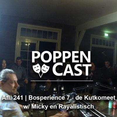 #241 | Bosperience 7 - Nacht sessie: de Kutkomeet w/ Micky en Rayalistisch