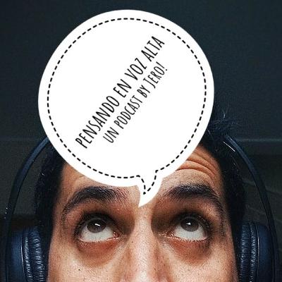 Pensando en voz alta - Ep#1: Intro Pensando en voz alta - Ep#1: Intro