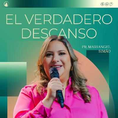 EL VERDADERO DESCANSO - Pra. Mariangel Simão