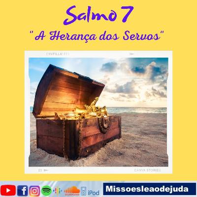 Salmo 7 - A Herança dos Servos