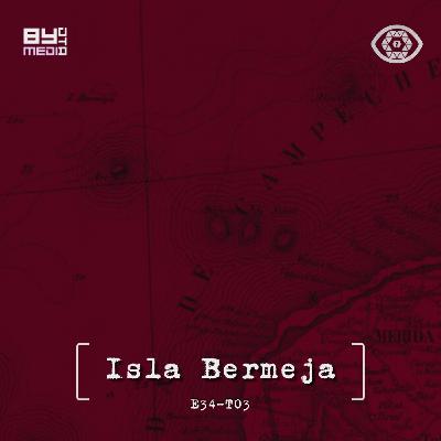 E34 T03 Isla Bermeja