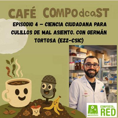 Episodio 4 - Ciencia ciudadana para culillos de mal asiento. Con German Tortosa (EZZ-CSIC) Episodio 4 - Ciencia ciudadana para culillos de mal asiento. Con German Tortosa (EZZ-CSIC)