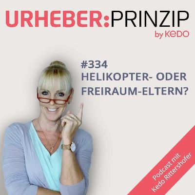 #334 Helikopter- oder Freiraum-Eltern
