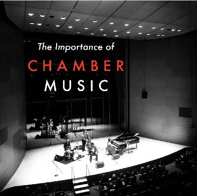 Episode 13 - The Importance Of Chamber Music