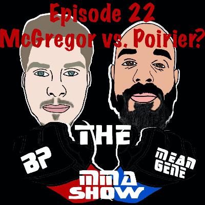 Episode 22: McGregor vs. Poirier?