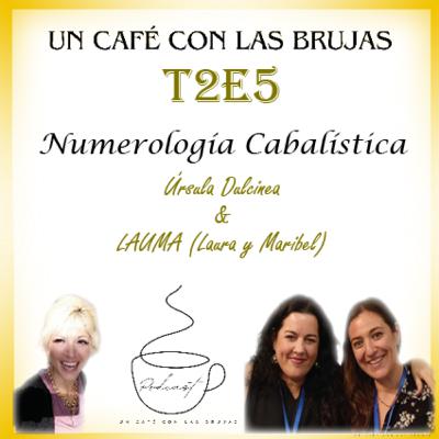 T2E5 Numerología Cabalística con Lauma T2E5 Numerología Cabalística con Lauma