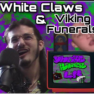 White Claws & Viking Funerals