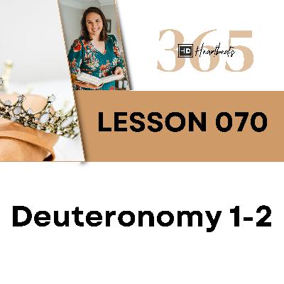 Lesson 70 Deuteronomy 1-2 | Heartbeat of God | 2025 Bible Study & Commentary