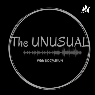 The Unusual with Soj ☺️