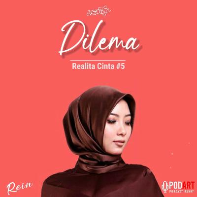 REALITA CINTA #5 | Dilema REALITA CINTA #5 | Dilema