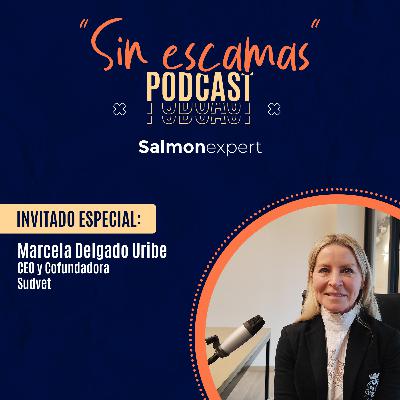 Cap 16 / Temp 2: Marcela Delgado, CEO y Cofundadora de Sudvet
