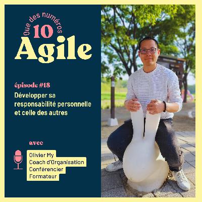 #18 - Développer sa responsabilité personnelle et celle des autres - Olivier My