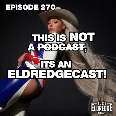 271 | This is NOT a Podcast, its an ELDREDGEcast! w/ @mogulmal